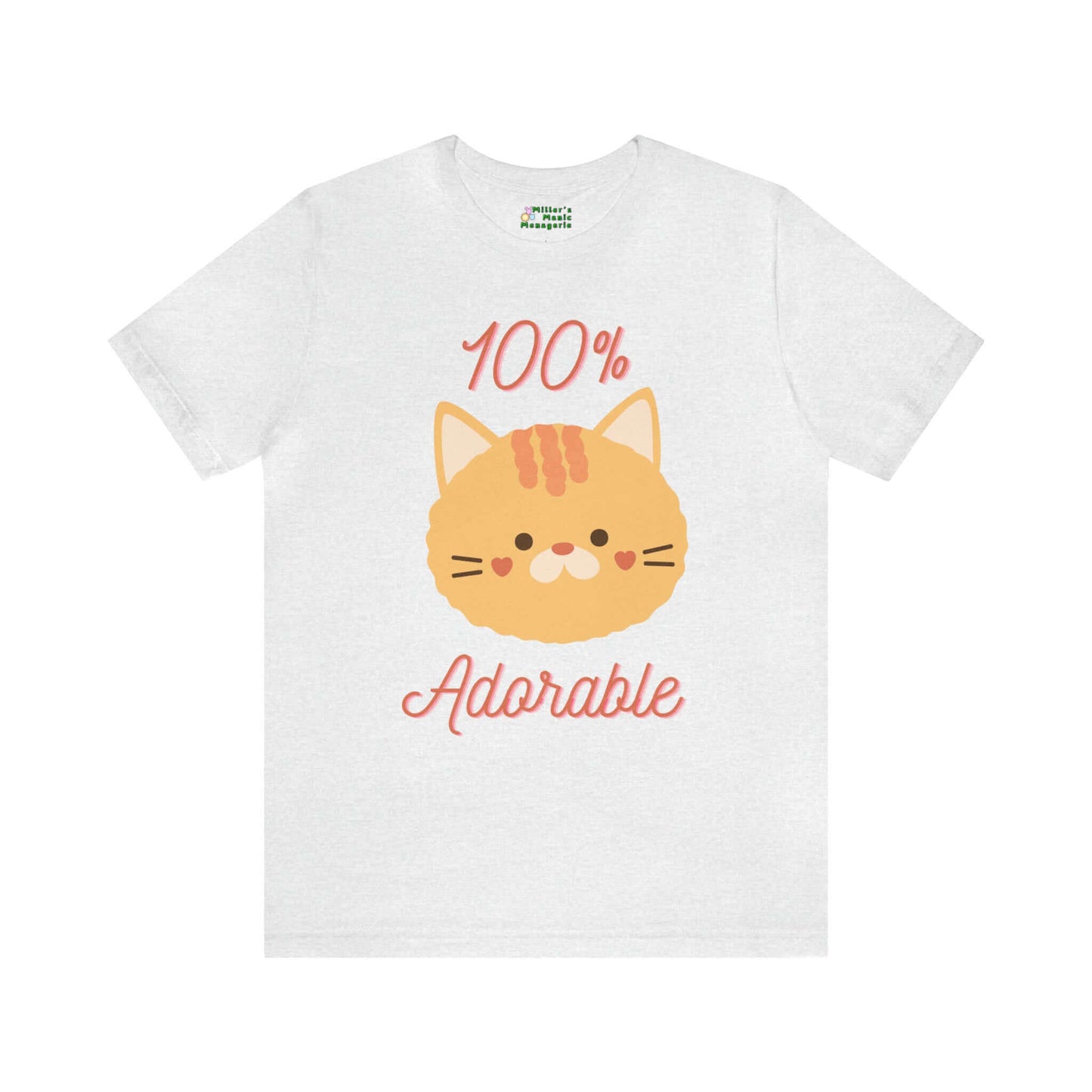 Cute Funny Cartoon Cat 100% Adorable Adult Unisex T-Shirt, Humor Joke Tee Shirt by Miller's Manic Menagerie Ash.jpg MillersMMMerch