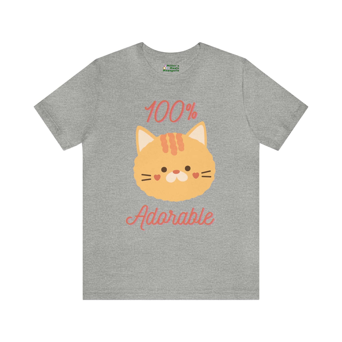 Cute Funny Cartoon Cat 100% Adorable Adult Unisex T-Shirt, Humor Joke Tee Shirt by Miller's Manic Menagerie Athletic Heather.jpg MillersMMMerch