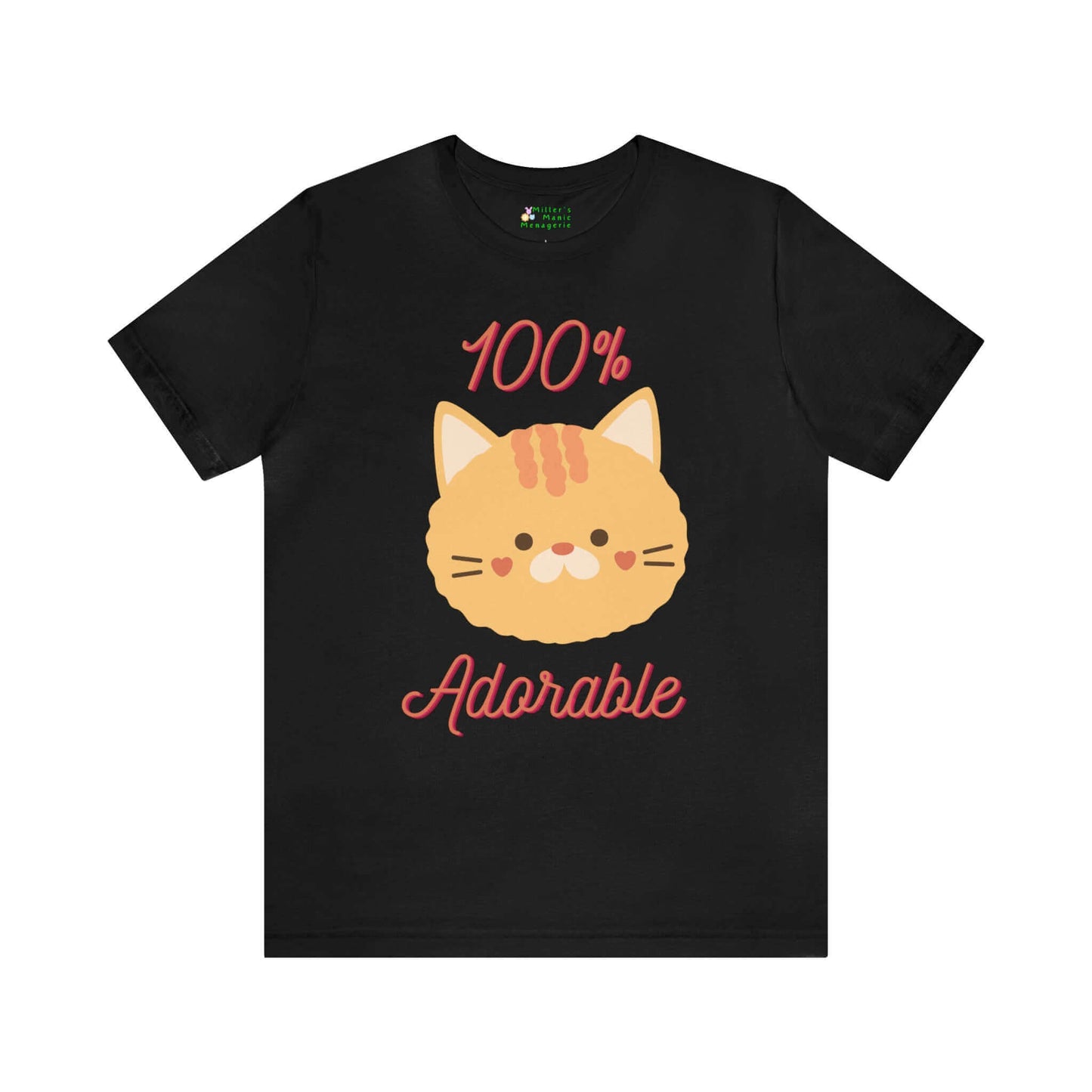 Cute Funny Cartoon Cat 100% Adorable Adult Unisex T-Shirt, Humor Joke Tee Shirt by Miller's Manic Menagerie Black.jpg MillersMMMerch