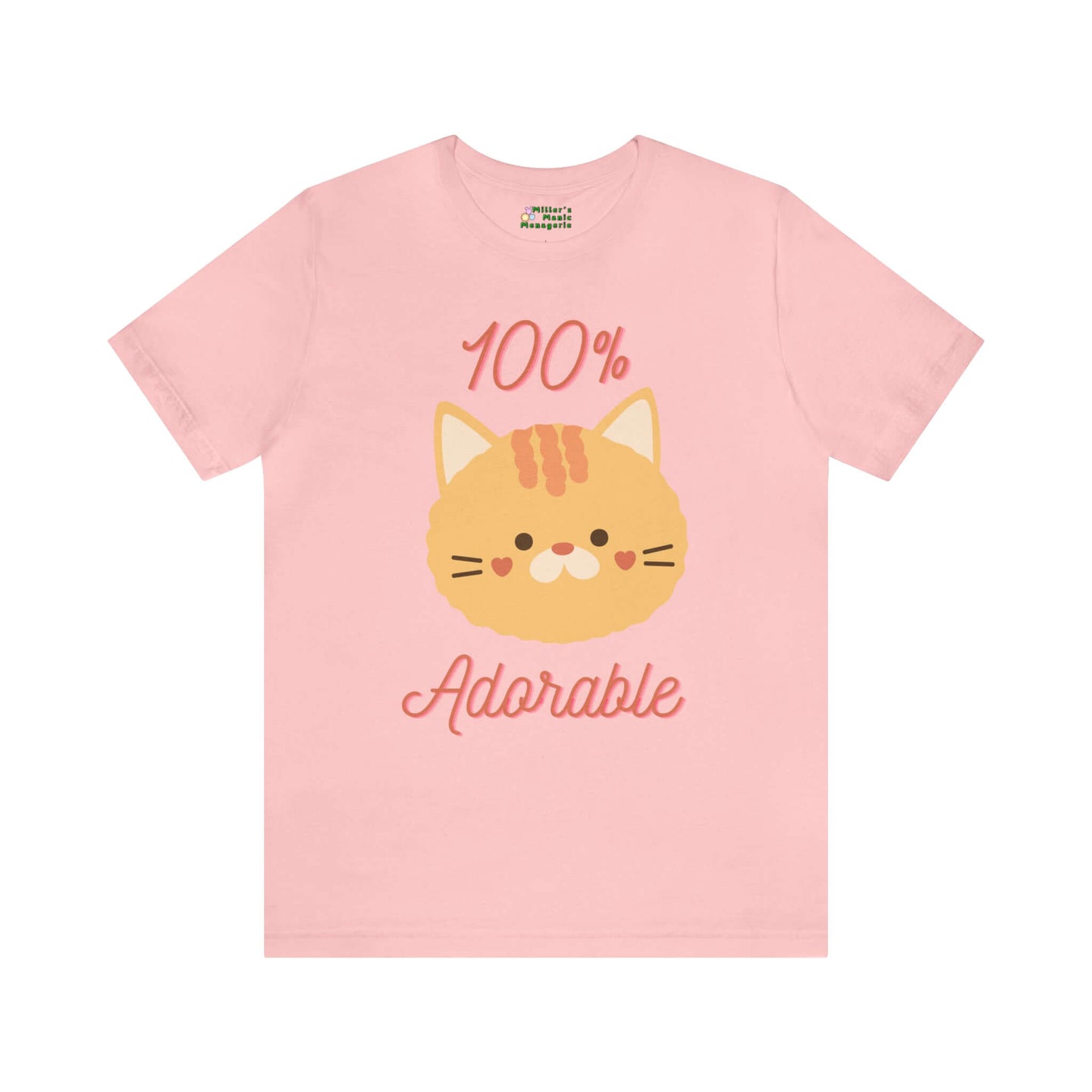 Cute Funny Cartoon Cat 100% Adorable Adult Unisex T-Shirt, Humor Joke Tee Shirt by Miller's Manic Menagerie Pink.jpg MillersMMMerch