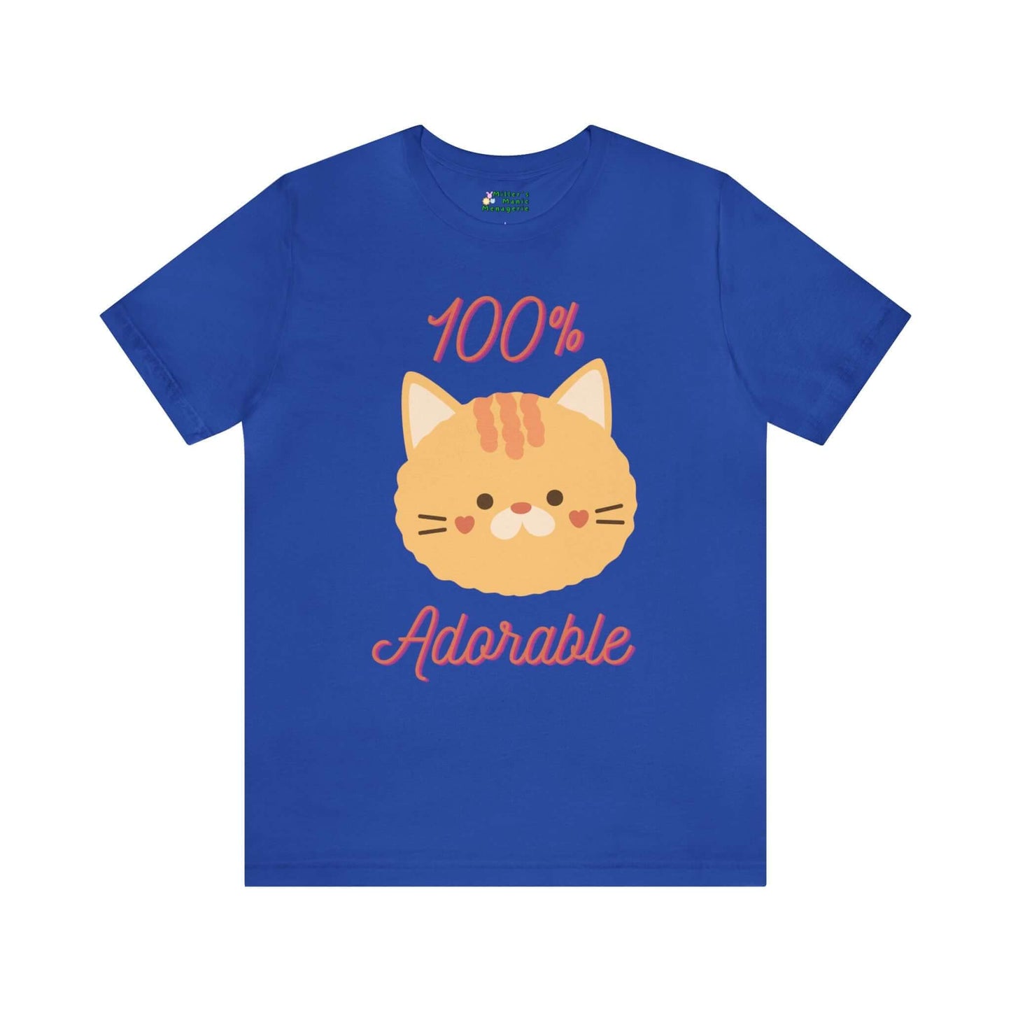 Cute Funny Cartoon Cat 100% Adorable Adult Unisex T-Shirt, Humor Joke Tee Shirt by Miller's Manic Menagerie Royal Blue.jpg MillersMMMerch