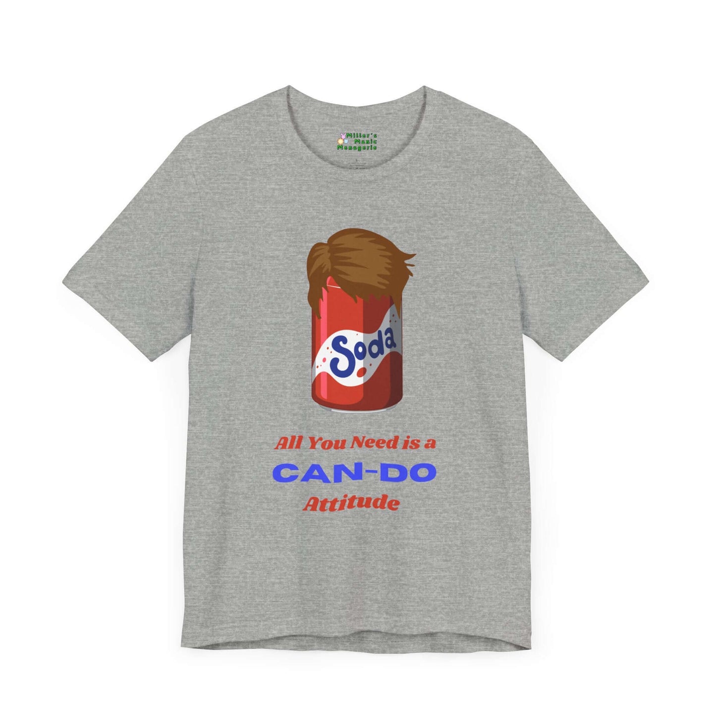 Can-Do_Attitude_Funny_Cartoon_Soda_Pop_Adult_Unisex_T-Shirt_Humor_Cola_Joke_Tee_Shirt_by_Miller_s_Manic_Menagerie_Athletic_Heather_Front.jpg Miller's Manic Menagerie