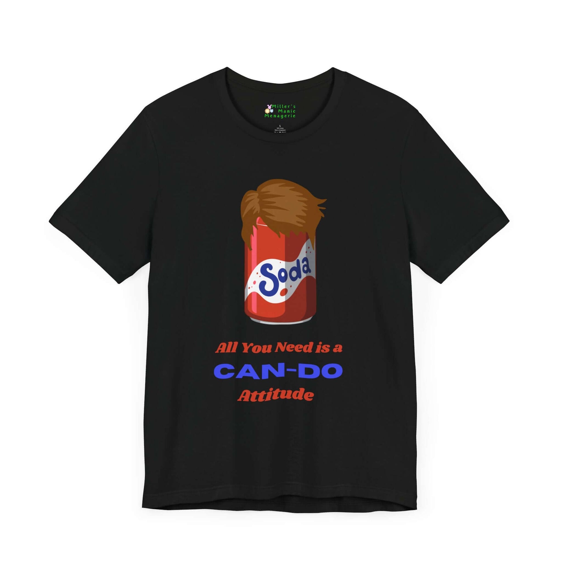 Can-Do_Attitude_Funny_Cartoon_Soda_Pop_Adult_Unisex_T-Shirt_Humor_Cola_Joke_Tee_Shirt_by_Miller_s_Manic_Menagerie_Black_Front.jpg Miller's Manic Menagerie