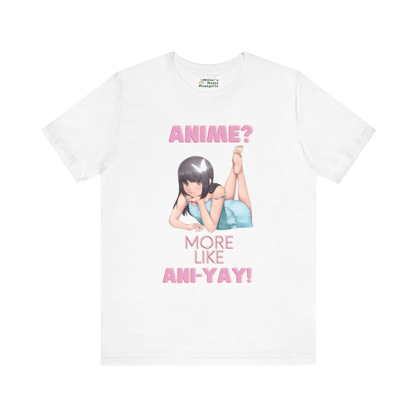 Miller_s_Manic_Menagerie_Adult_Unisex_T-Shirt_Cute_Anime_Girl_Saying_Kawaii_Waifu_Funny_Phrase_Moe_Lover_Otaku_Gift_Joke_Tee_White.jpg MillersMMMerch