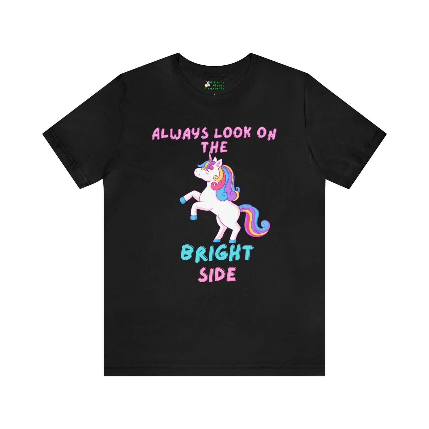 Miller_s_Manic_Menagerie_Cartoon_Slogan_Rainbow_Unicorn_Adult_Unisex_T-Shirt_Pony_Happy_Pride_LGBTQ_Uplifting_Joy_Tee_Black.jpg MillersMMMerch