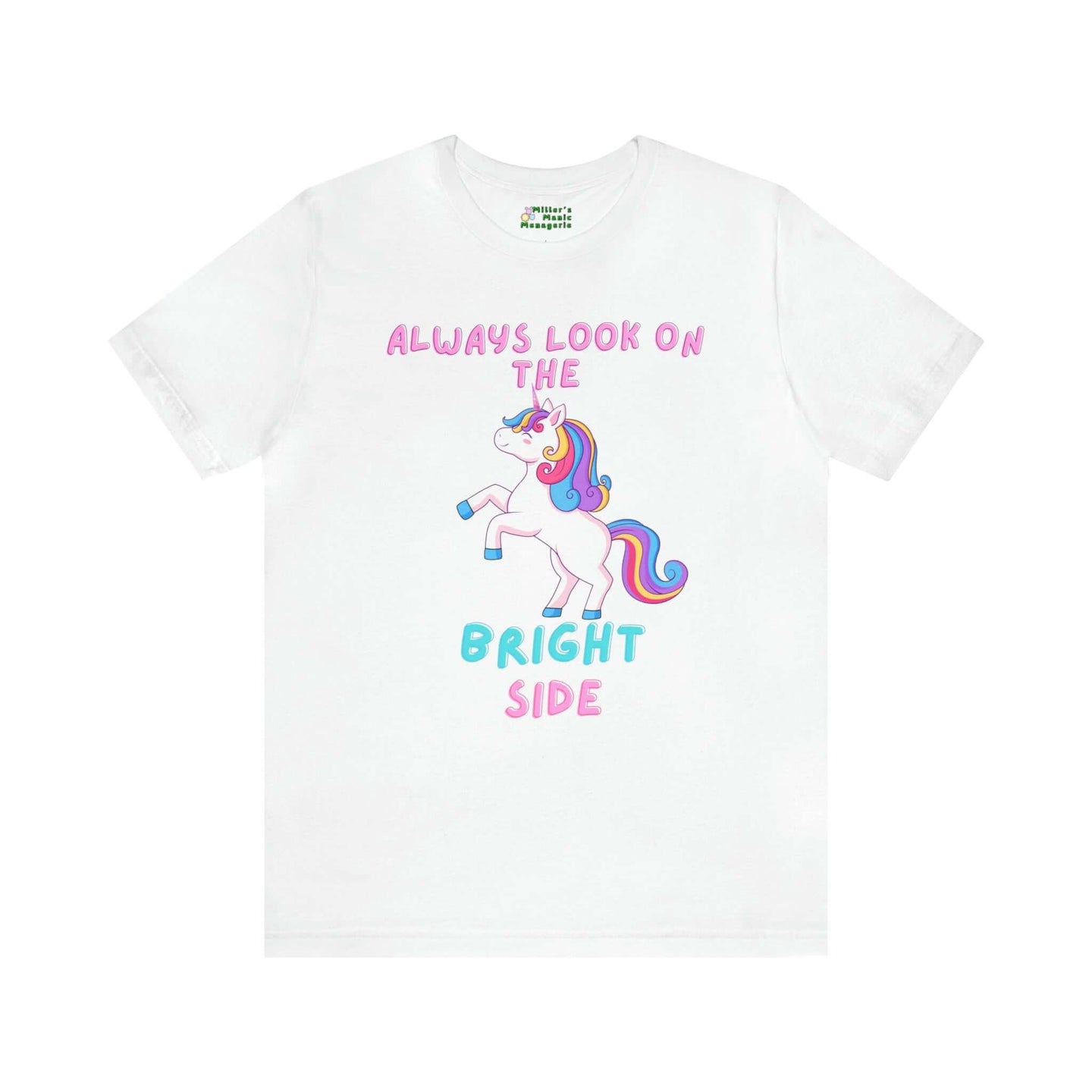 Miller_s_Manic_Menagerie_Cartoon_Slogan_Rainbow_Unicorn_Adult_Unisex_T-Shirt_Pony_Happy_Pride_LGBTQ_Uplifting_Joy_Tee_White.jpg MillersMMMerch