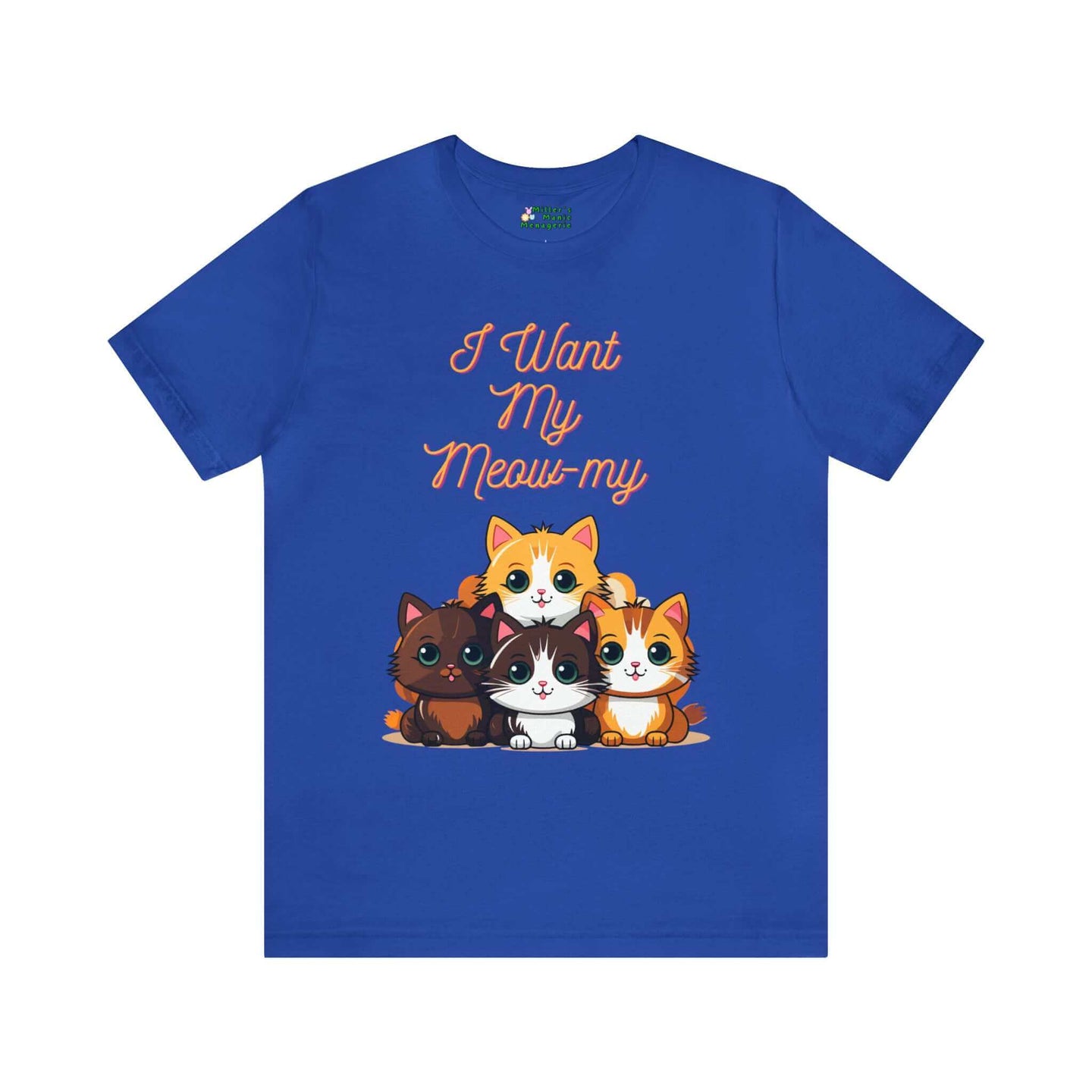 Miller_s_Manic_Menagerie_Funny_Cartoon_Cat_Mom_Adult_Unisex_T-Shirt_Kitty_Kitten_Meow_Mew_Purr_Pun_Prank_Joke_Humor_Gag_Tee_Royal_Blue.jpg MillersMMMerch