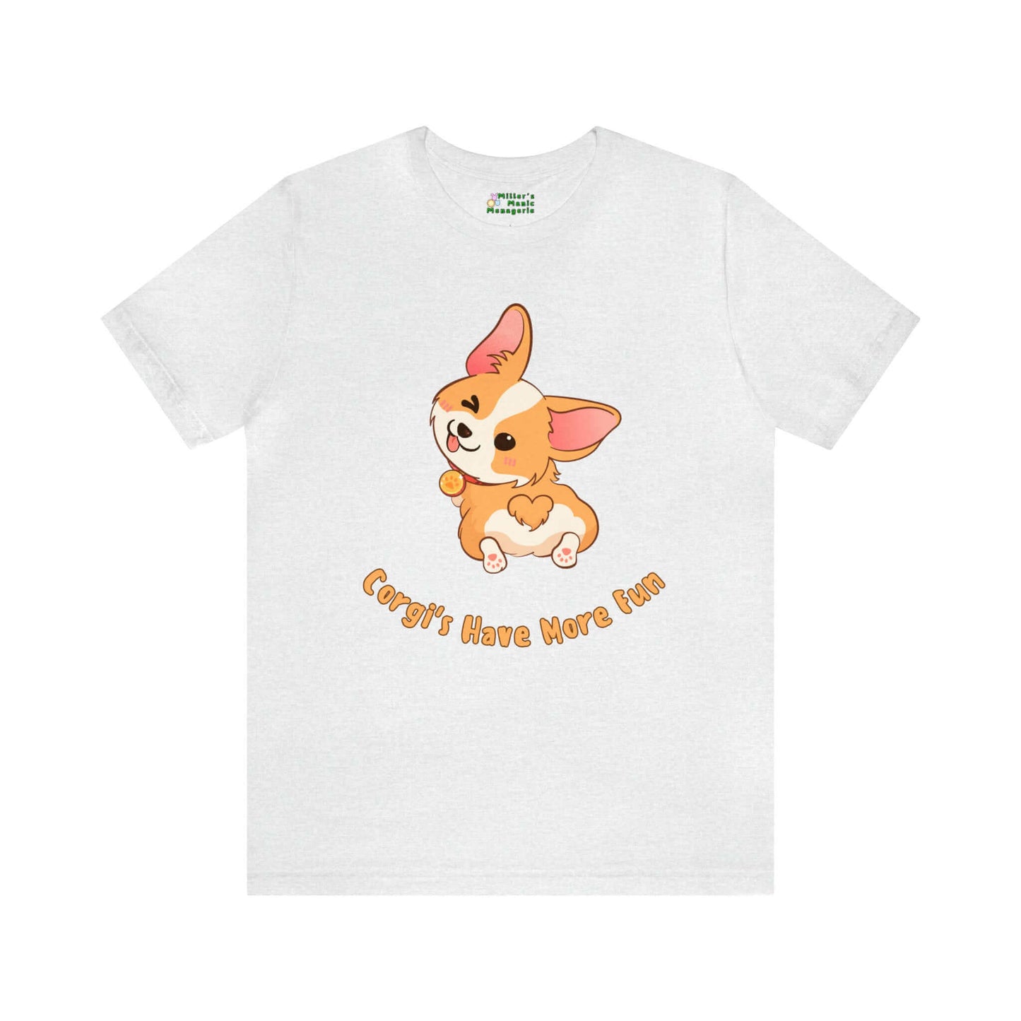 Miller_s_Manic_Menagerie_Funny_Cartoon_Corgi_Dog_Adult_Unisex_T-Shirt_Puppy_Joke_Gag_Gift_Prank_Humor_Pet_Laugh_Pun_Tee_Ash.jpg MillersMMMerch