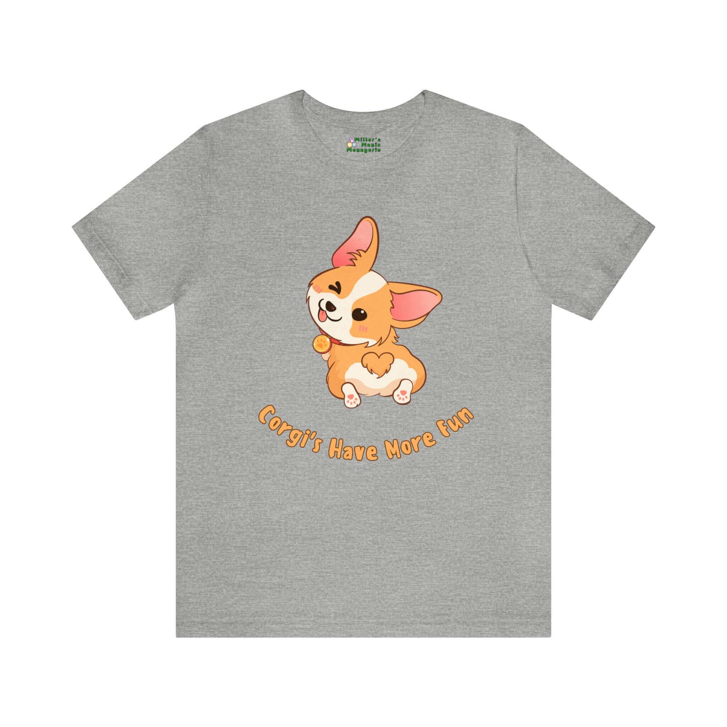 Miller_s_Manic_Menagerie_Funny_Cartoon_Corgi_Dog_Adult_Unisex_T-Shirt_Puppy_Joke_Gag_Gift_Prank_Humor_Pet_Laugh_Pun_Tee_Athletic_Heather.jpg MillersMMMerch