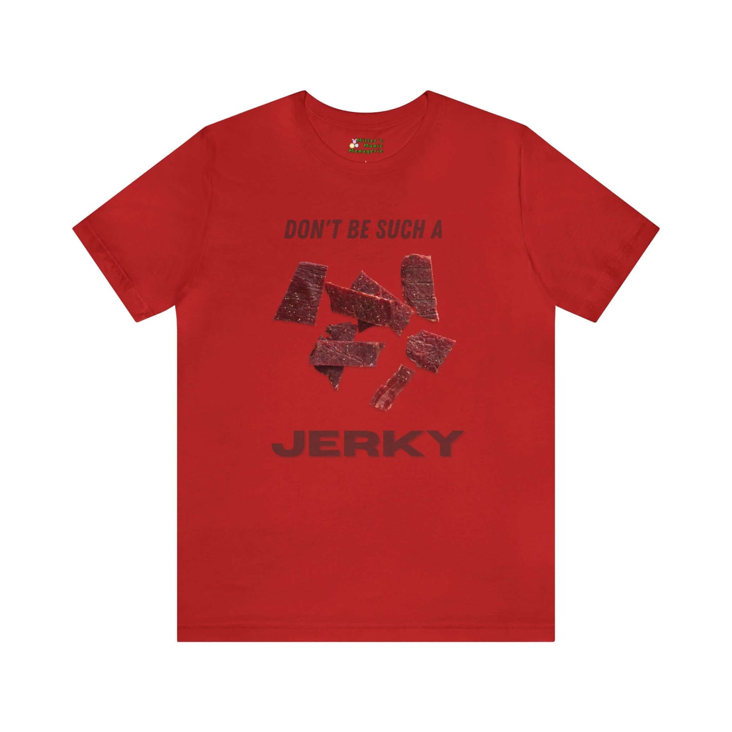 Miller_s_Manic_Menagerie_Funny_Cartoon_Beef_Jerky_Adult_Unisex_T-Shirt_Food_Joke_Gag_Gift_Humor_Pun_Prank_Meat_Hike_Camp_Tee_Red.jpg MillersMMMerch