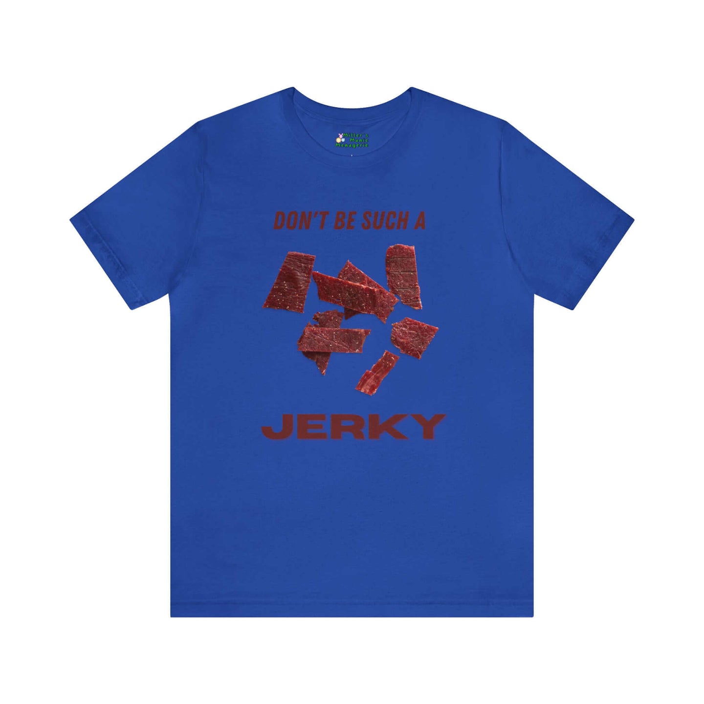 Miller_s_Manic_Menagerie_Funny_Cartoon_Beef_Jerky_Adult_Unisex_T-Shirt_Food_Joke_Gag_Gift_Humor_Pun_Prank_Meat_Hike_Camp_Tee_Royal_Blue.jpg MillersMMMerch