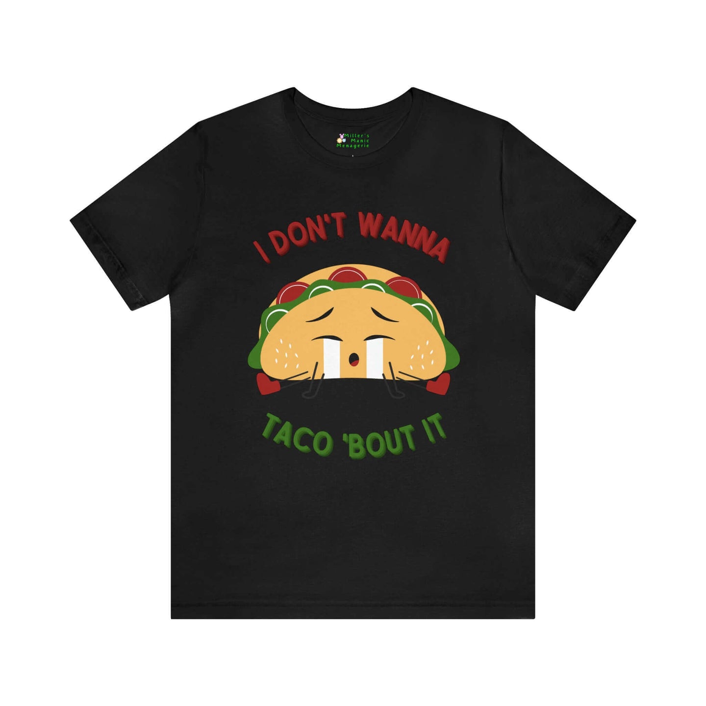 Miller_s_Manic_Menagerie_Funny_Cartoon_Taco_Humor_Adult_Unisex_T-Shirt_Joke_Gag_Gift_Pun_Prank_Food_Chef_Eat_Feast_Tee_Black.jpg MillersMMMerch