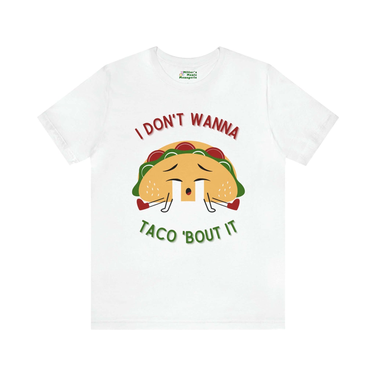 Miller_s_Manic_Menagerie_Funny_Cartoon_Taco_Humor_Adult_Unisex_T-Shirt_Joke_Gag_Gift_Pun_Prank_Food_Chef_Eat_Feast_Tee_White.jpg MillersMMMerch