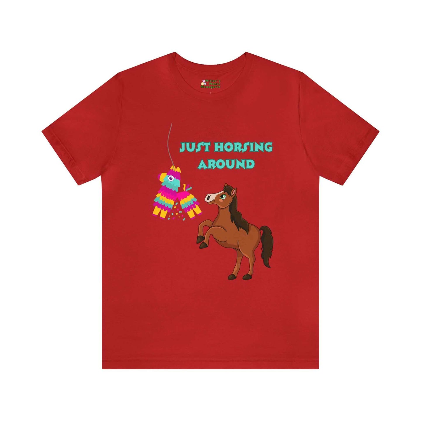 Miller_s_Manic_Menagerie_Funny_Cartoon_Horse_Pinata_Adult_Unisex_T-Shirt_Pony_Dad_Joke_Gag_Gift_Humor_Pun_Prank_Present_Tee_Red.jpg MillersMMMerch