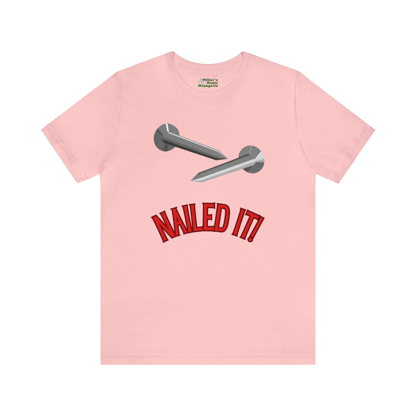 Miller_s_Manic_Menagerie_Funny_Cartoon_Handyman_Humor_Adult_Unisex_T-Shirt_Nailed_It_Dad_Joke_Construction_Carpenter_Gag_Tee_Pink.jpg MillersMMMerch