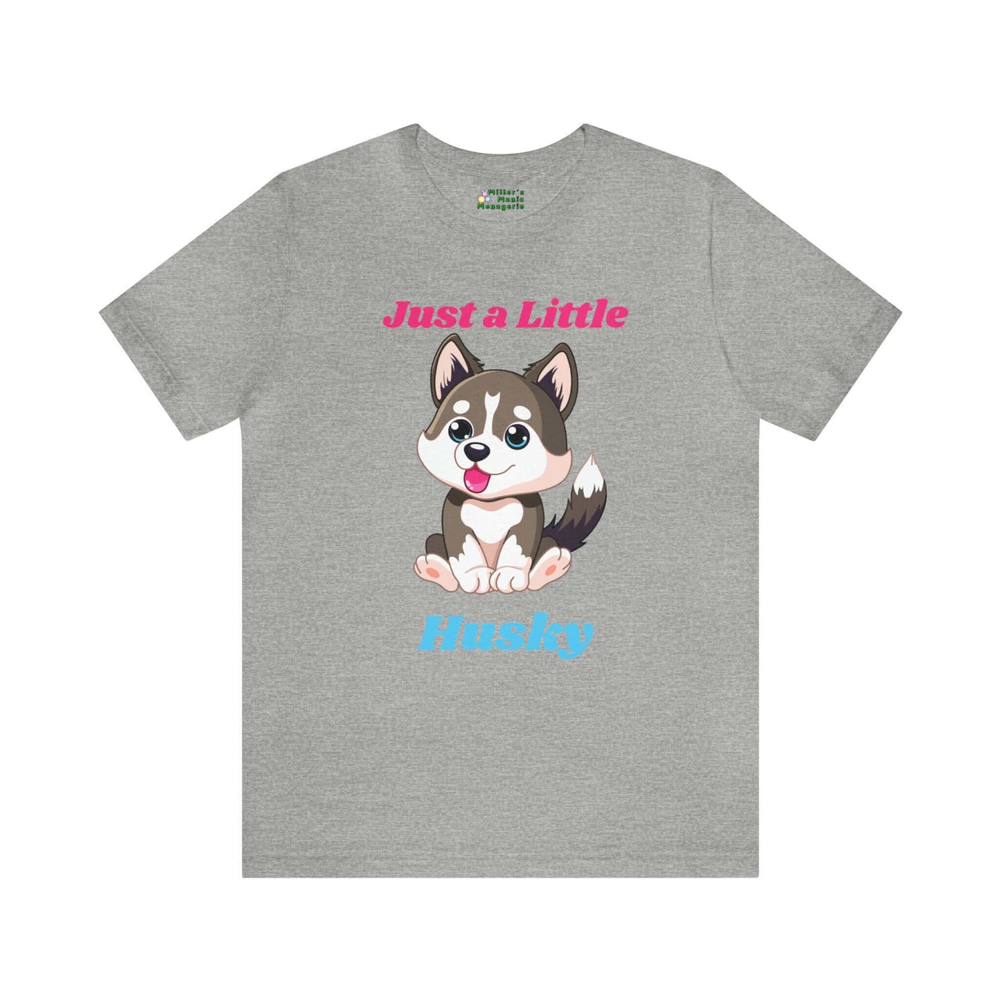 Funny Just A Little Husky Cartoon Dog Adult Unisex T-Shirt, Humor Joke Tee Shirt by Miller's Manic Menagerie Athletic Heather.jpg MillersMMMerch