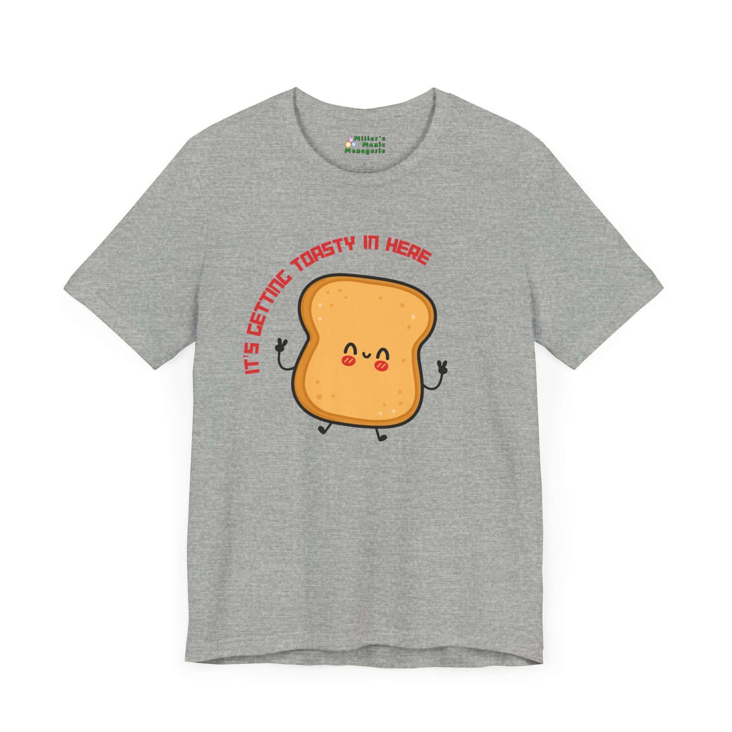 It_s_Getting_Toasty_Funny_Cartoon_Pun_Adult_Unisex_T-Shirt_Food_Humor_Joke_Tee_Shirt_by_Miller_s_Manic_Menagerie_Athletic_Heather_Front.jpg Miller's Manic Menagerie