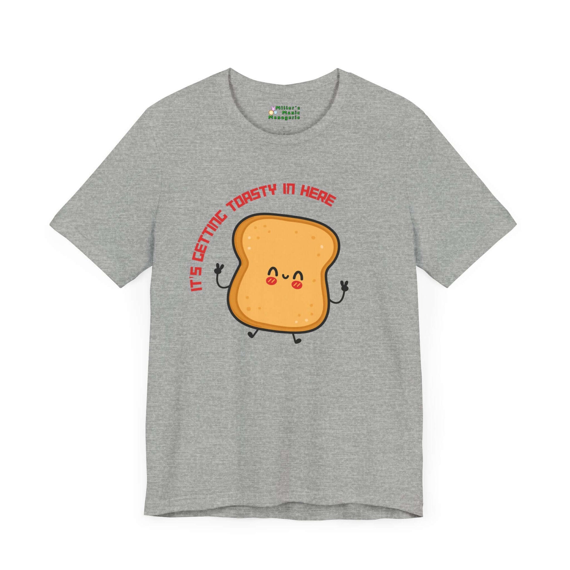 It_s_Getting_Toasty_Funny_Cartoon_Pun_Adult_Unisex_T-Shirt_Food_Humor_Joke_Tee_Shirt_by_Miller_s_Manic_Menagerie_Athletic_Heather_Front.jpg Miller's Manic Menagerie