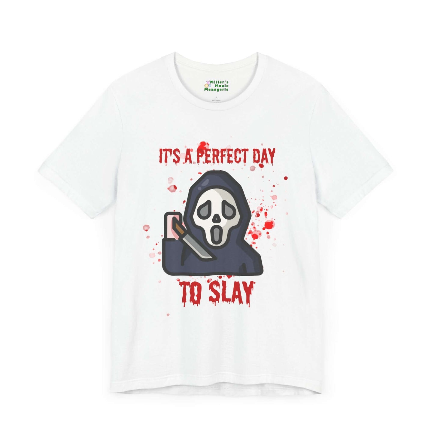 Perfect_Day_to_Slay_Funny_Cartoon_Adult_Unisex_T-Shirt_Halloween_Humor_Joke_Tee_Shirt_by_Miller_s_Manic_Menagerie_White_Front.jpg Miller's Manic Menagerie