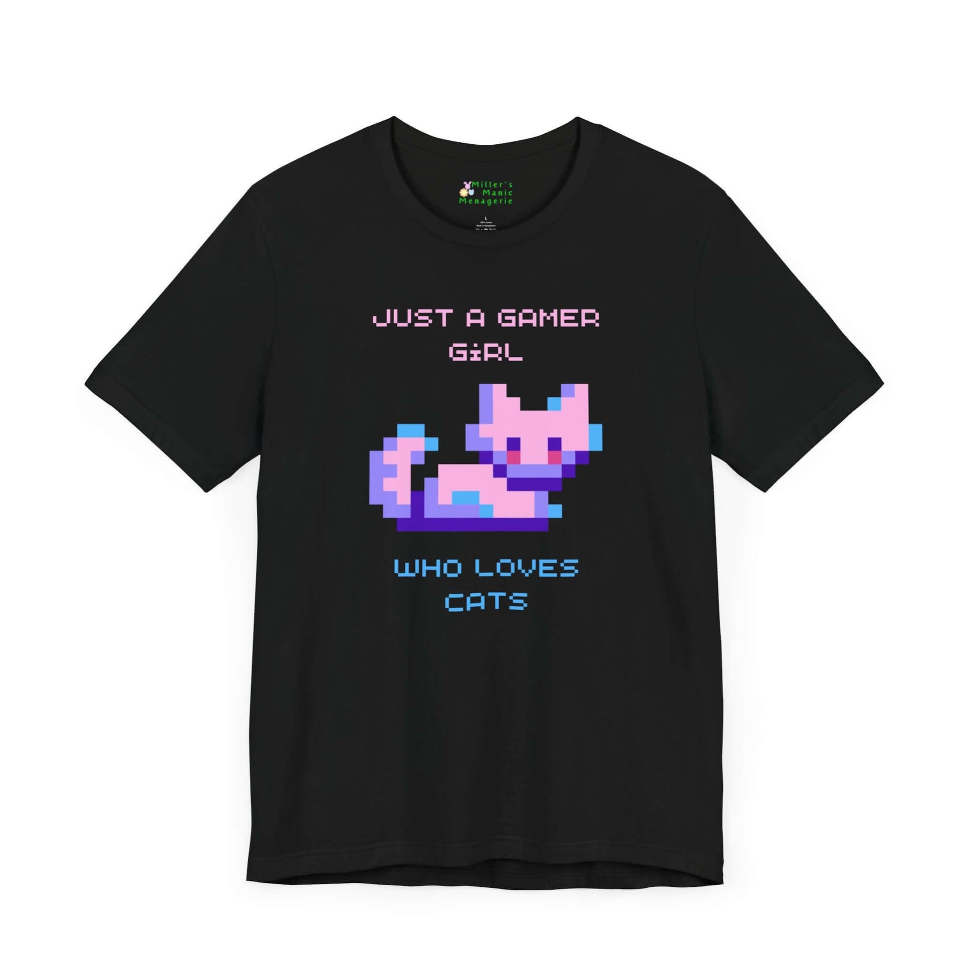 Just_A_Gamer_Girl_Who_Loves_Cats_Saying_Adult_Unisex_T-Shirt_8-Bit_Pet_Phrase_Tee_Shirt_by_Miller_s_Manic_Menagerie_Black_Front.jpg Miller's Manic Menagerie