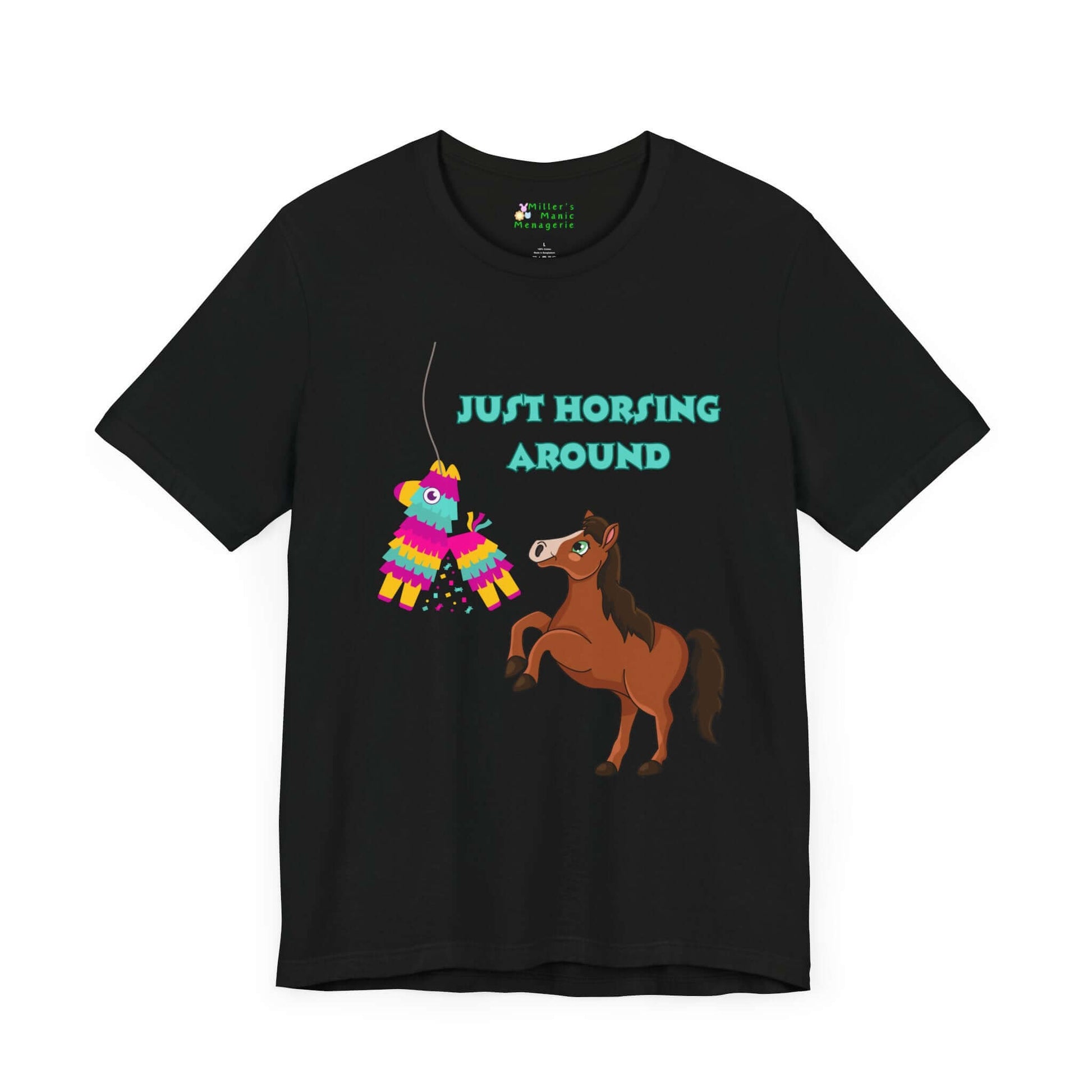 Just_Horsing_Around_Funny_Cartoon_Pun_Adult_Unisex_T-Shirt_Pinata_Humor_Joke_Tee_Shirt_by_Miller_s_Manic_Menagerie_Black_Front.jpg Miller's Manic Menagerie