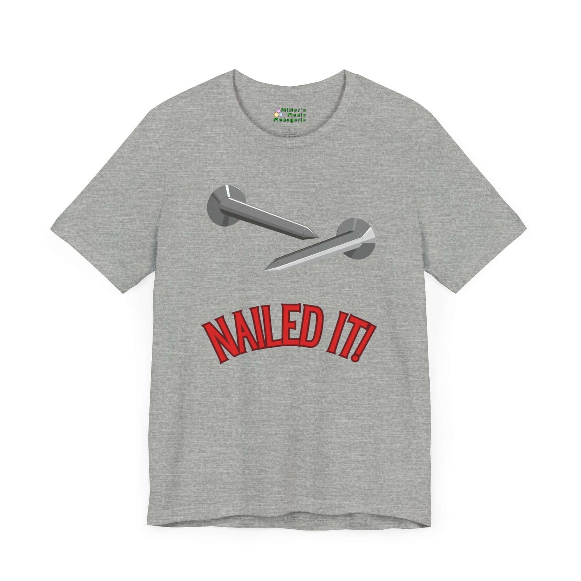 Nailed_It_Funny_Cartoon_Handyman_Humor_Adult_Unisex_T-Shirt_Construction_Tool_Joke_Tee_Shirt_by_Miller_s_Manic_Menagerie_Athletic_Heather_Front.jpg Miller's Manic Menagerie