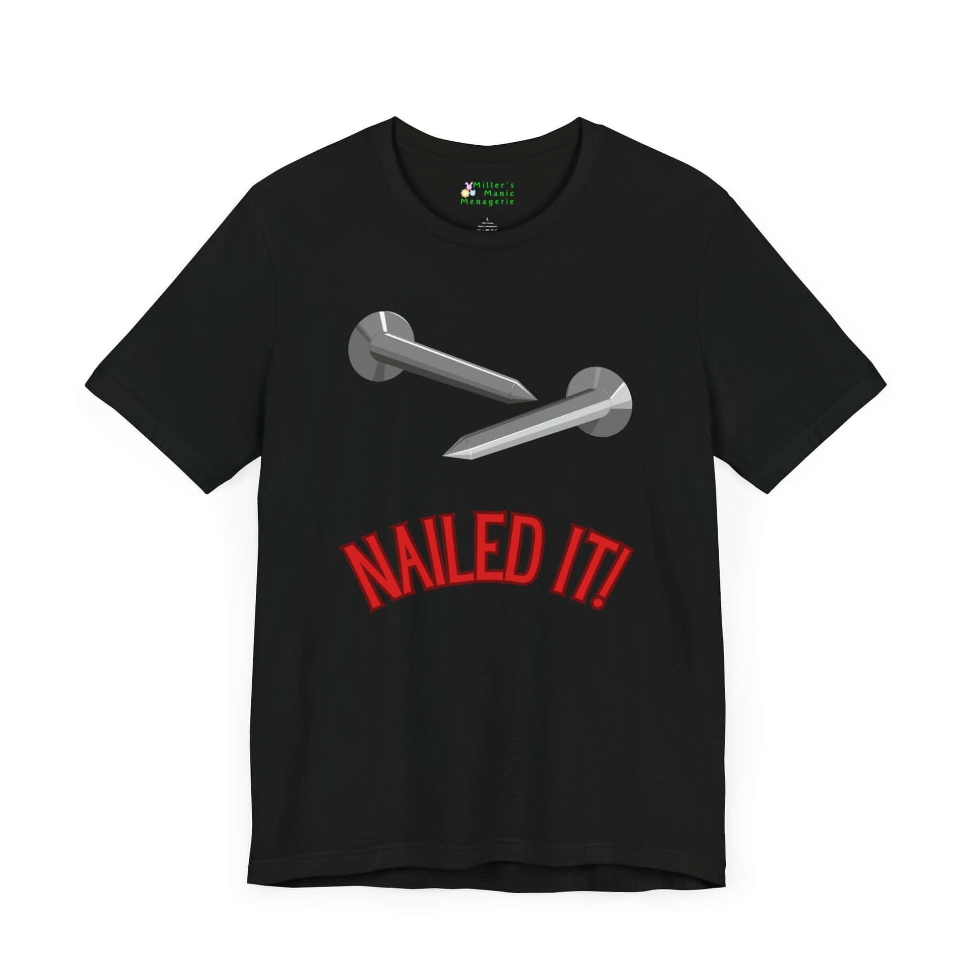 Nailed_It_Funny_Cartoon_Handyman_Humor_Adult_Unisex_T-Shirt_Construction_Tool_Joke_Tee_Shirt_by_Miller_s_Manic_Menagerie_Black_Front.jpg Miller's Manic Menagerie