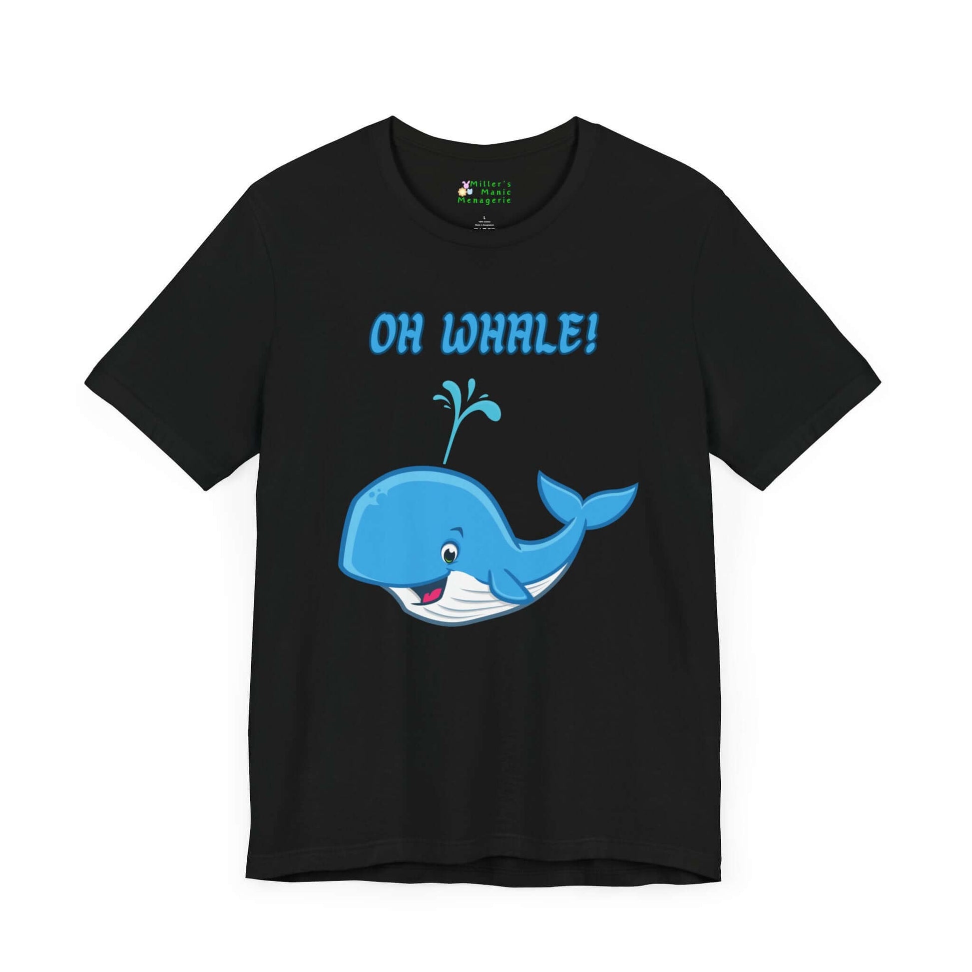 Oh_Whale_Funny_Cartoon_Ocean_Humor_Adult_Unisex_T-Shirt_Aquatic_Sea_Joke_Tee_Shirt_by_Miller_s_Manic_Menagerie_Black_Front.jpg Miller's Manic Menagerie