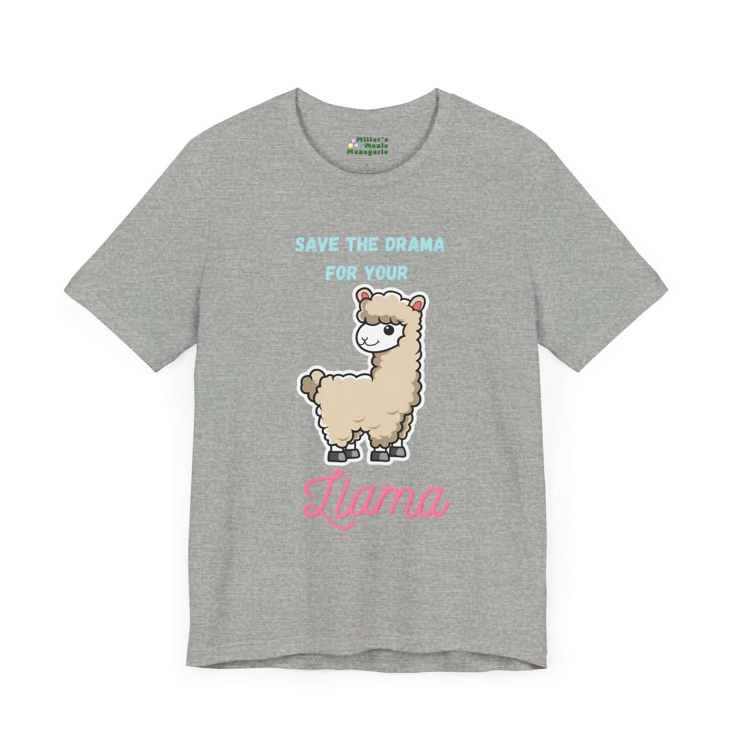 Save_The_Drama_for_Your_Llama_Funny_Adult_Unisex_T-Shirt_Cartoon_Alpaca_Humor_Joke_Tee_Shirt_by_Miller_s_Manic_Menagerie_Athletic_Heather_Front.jpg Miller's Manic Menagerie