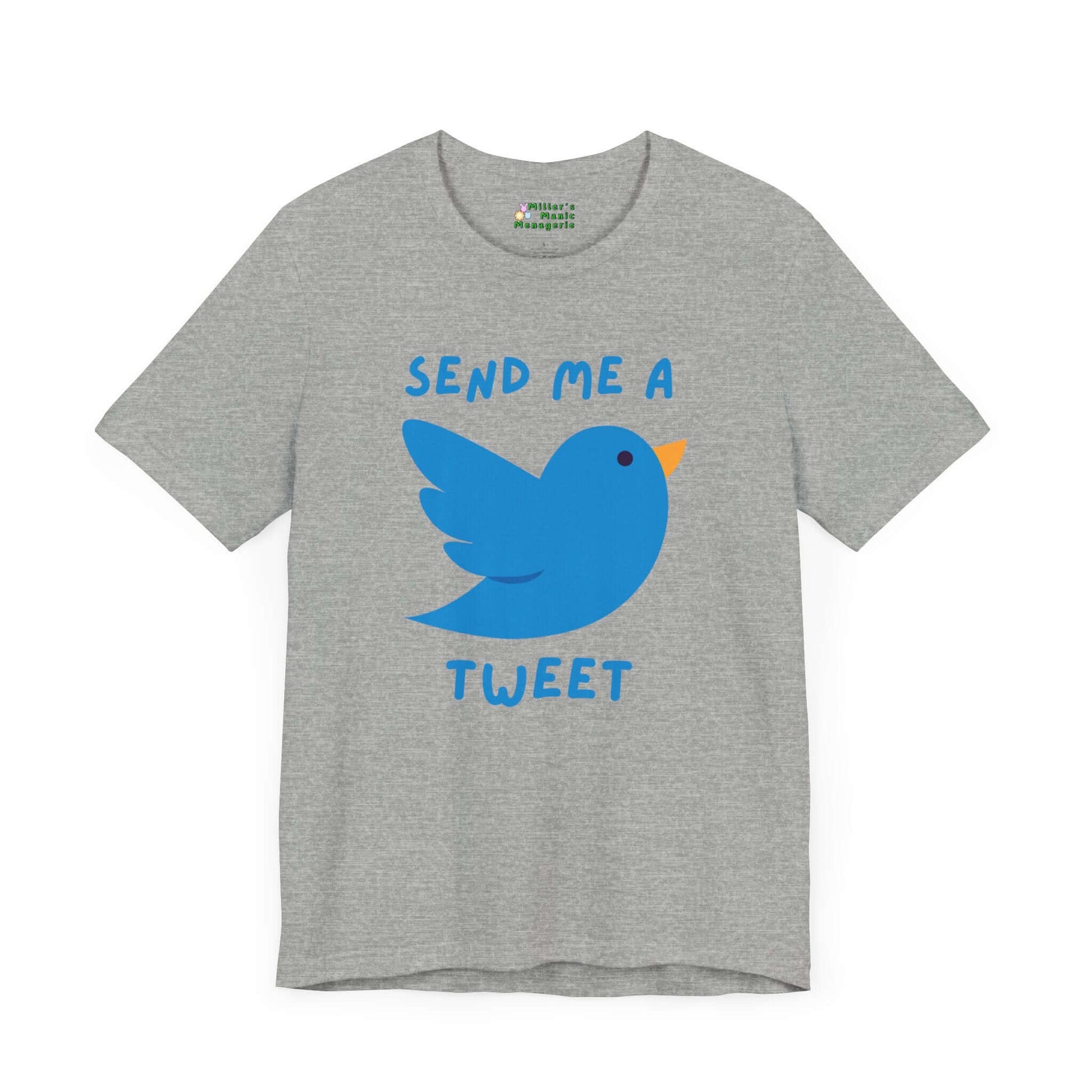 Send_Me_A_Tweet_Funny_Cartoon_Bird_Adult_Unisex_T-Shirt_Social_Media_Humor_Joke_Tee_Shirt_by_Miller_s_Manic_Menagerie_Athletic_Heather_Front.jpg Miller's Manic Menagerie
