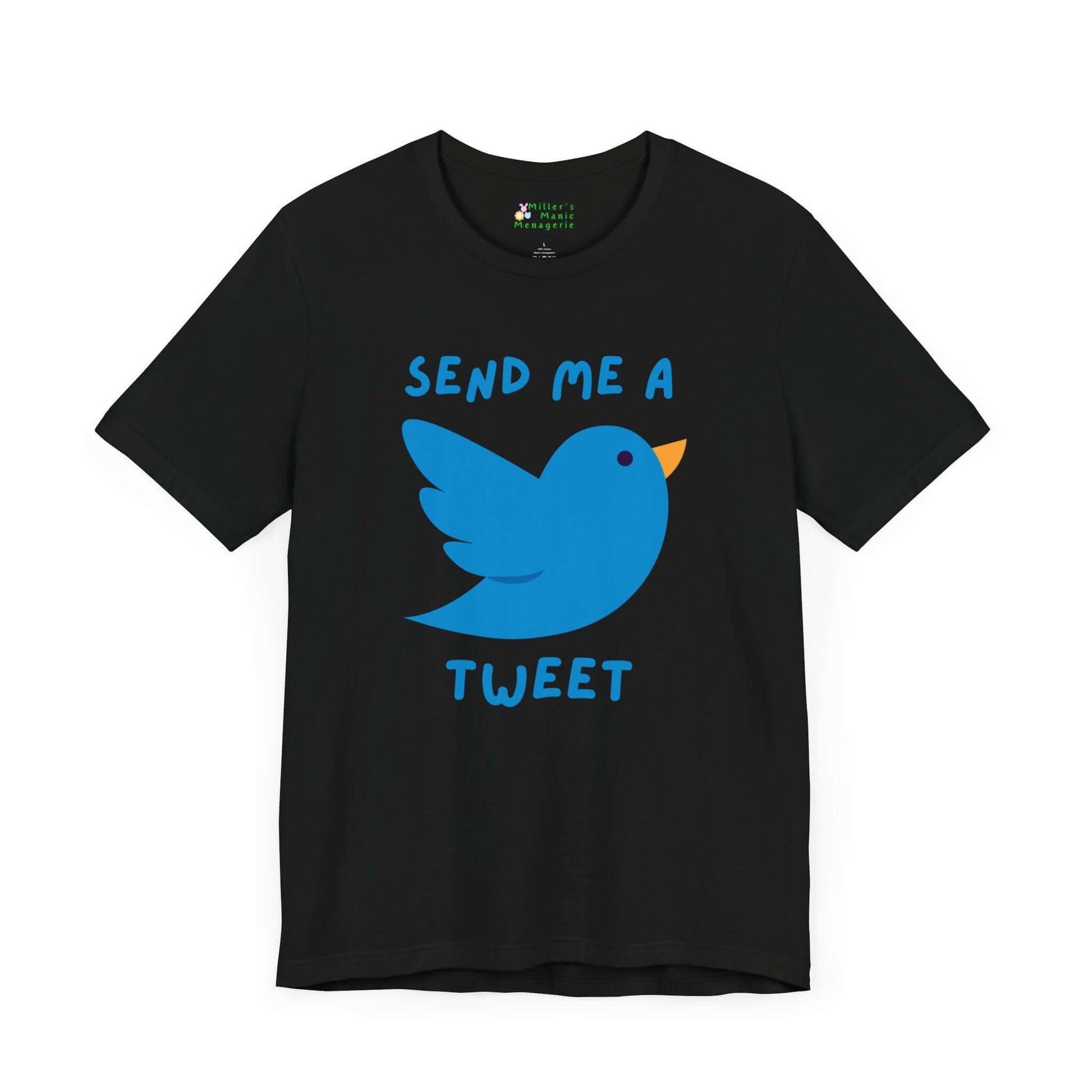 Send_Me_A_Tweet_Funny_Cartoon_Bird_Adult_Unisex_T-Shirt_Social_Media_Humor_Joke_Tee_Shirt_by_Miller_s_Manic_Menagerie_Black_Front.jpg Miller's Manic Menagerie