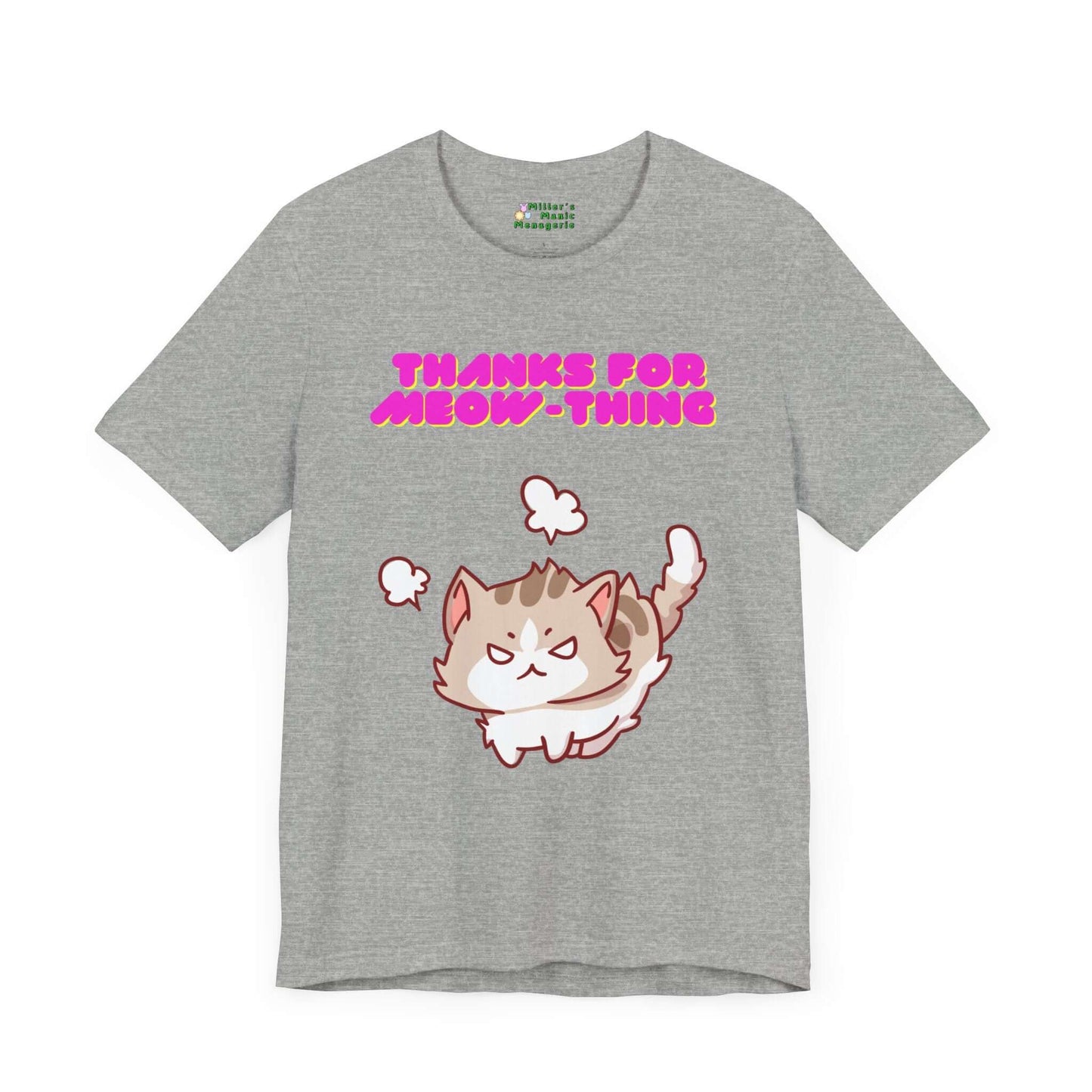 Thanks_For_Meow-thing_Funny_Cartoon_Nothing_Cat_Adult_Unisex_T-Shirt_Humor_Pet_Joke_Tee_Shirt_by_Miller_s_Manic_Menagerie_Athletic_Heather_Front.jpg Miller's Manic Menagerie