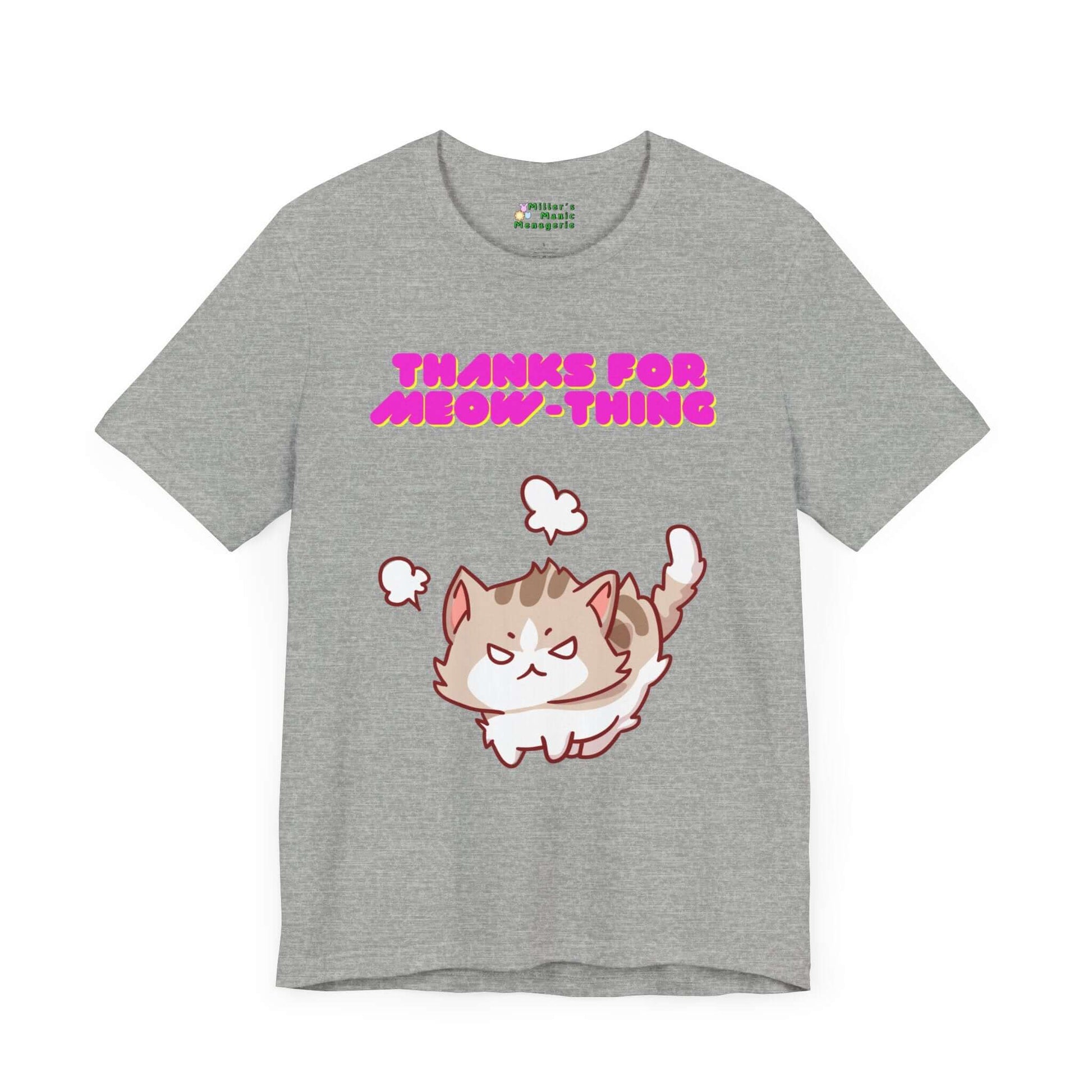 Thanks_For_Meow-thing_Funny_Cartoon_Nothing_Cat_Adult_Unisex_T-Shirt_Humor_Pet_Joke_Tee_Shirt_by_Miller_s_Manic_Menagerie_Athletic_Heather_Front.jpg Miller's Manic Menagerie