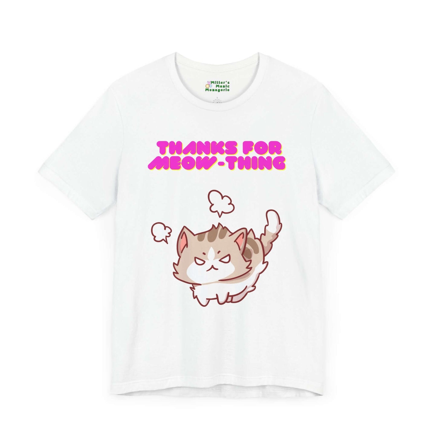 Thanks_For_Meow-thing_Funny_Cartoon_Nothing_Cat_Adult_Unisex_T-Shirt_Humor_Pet_Joke_Tee_Shirt_by_Miller_s_Manic_Menagerie_White_Front.jpg Miller's Manic Menagerie