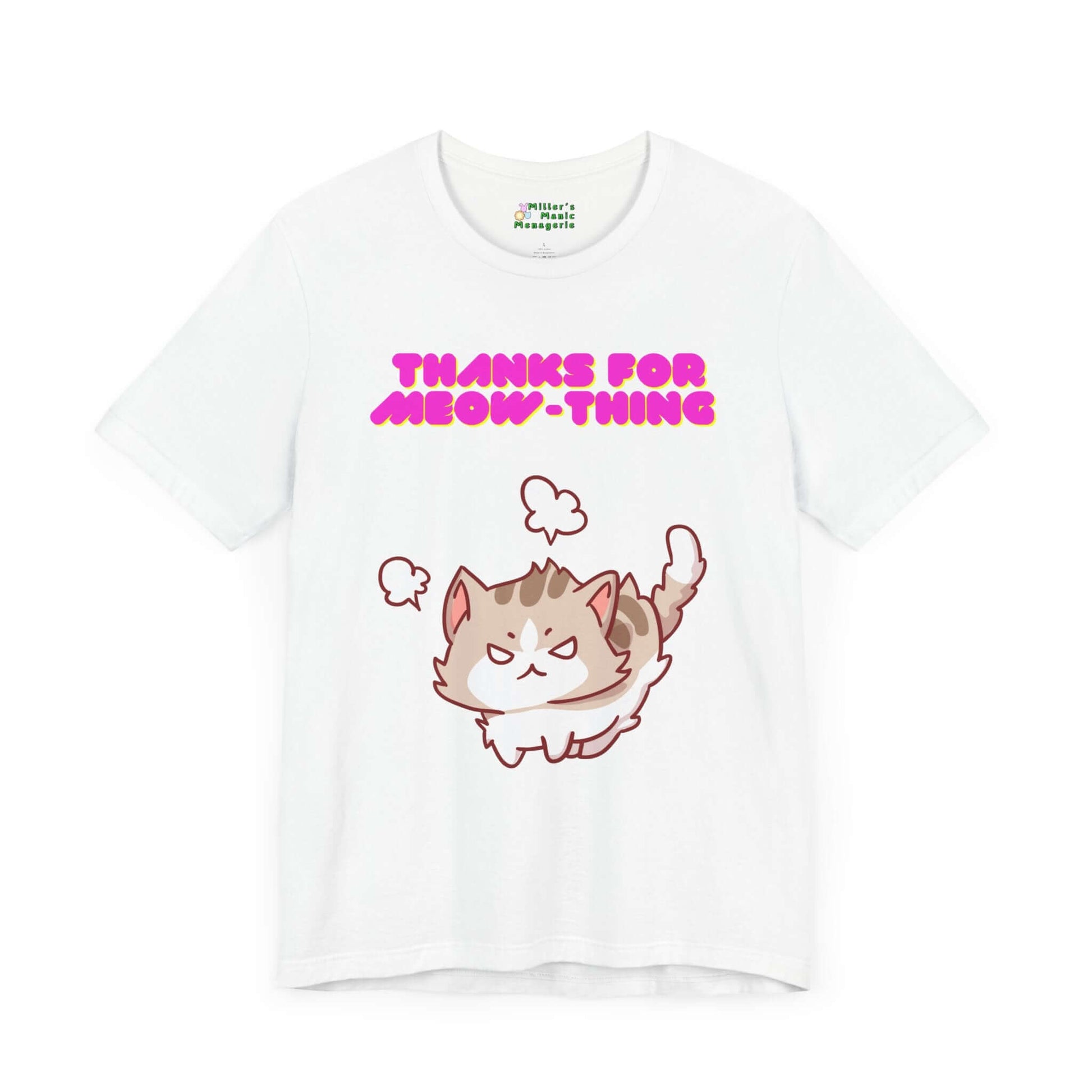 Thanks_For_Meow-thing_Funny_Cartoon_Nothing_Cat_Adult_Unisex_T-Shirt_Humor_Pet_Joke_Tee_Shirt_by_Miller_s_Manic_Menagerie_White_Front.jpg Miller's Manic Menagerie