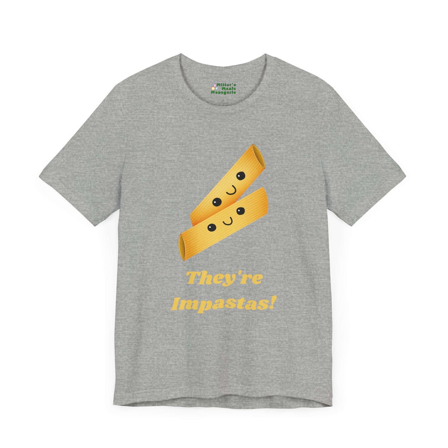 They_re_Impastas_Funny_Cartoon_Pasta_Pun_Adult_Unisex_T-Shirt_Food_Humor_Joke_Tee_Shirt_by_Miller_s_Manic_Menagerie_Athletic_Heather_Front.jpg Miller's Manic Menagerie