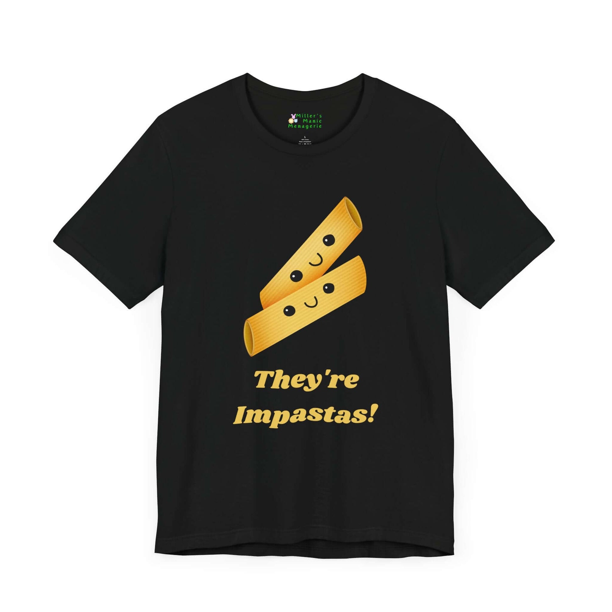 They_re_Impastas_Funny_Cartoon_Pasta_Pun_Adult_Unisex_T-Shirt_Food_Humor_Joke_Tee_Shirt_by_Miller_s_Manic_Menagerie_Black_Front.jpg Miller's Manic Menagerie