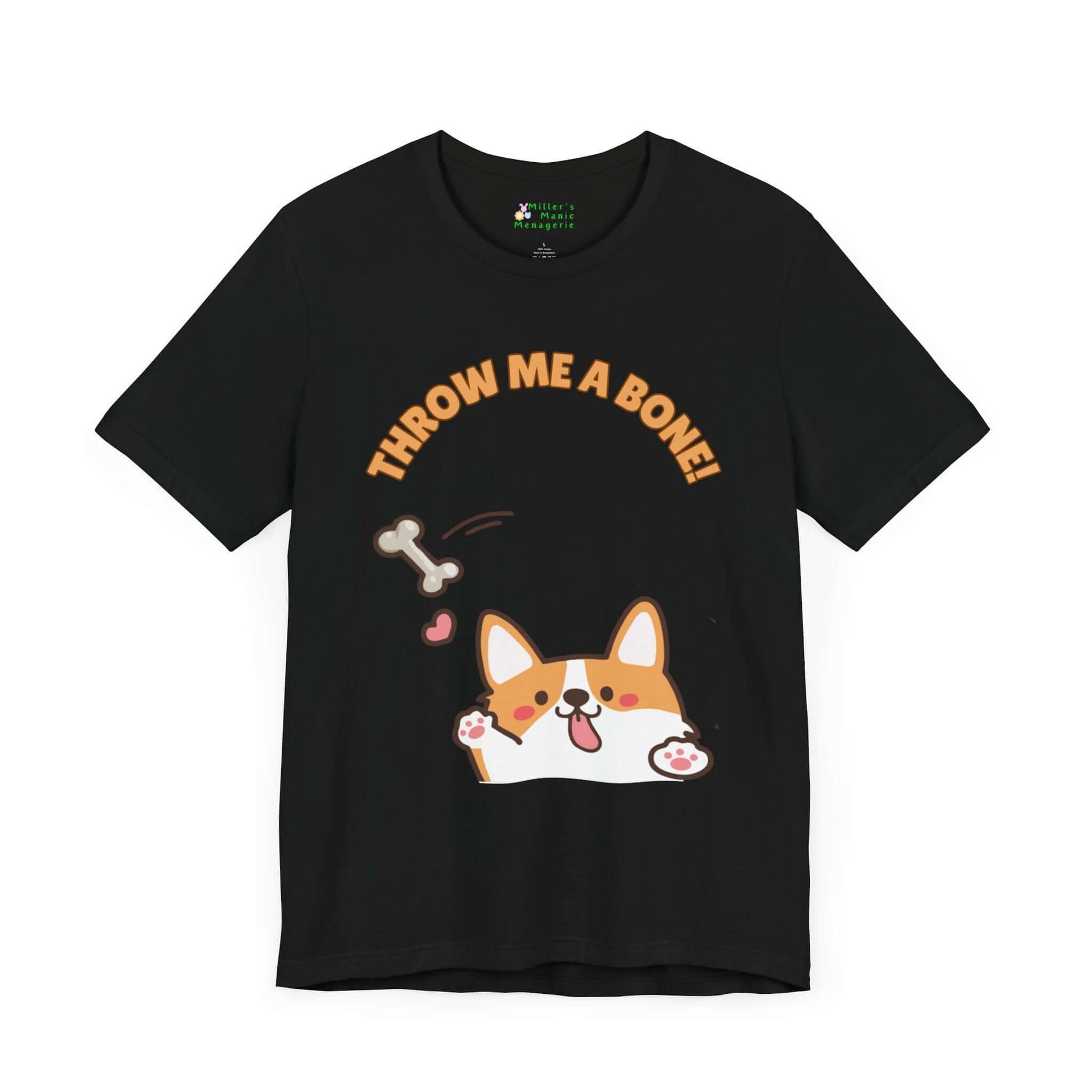 Throw_Me_A_Bone_Funny_Cartoon_Corgi_Adult_Unisex_T-Shirt_Dog_Humor_Puppy_Pet_Joke_Tee_Shirt_by_Miller_s_Manic_Menagerie_Black_Front.jpg Miller's Manic Menagerie